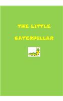 The Little Caterpillar