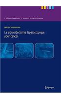 Précis d'Intervention. La Sigmoïdectomie Laparoscopique Pour Cancer
