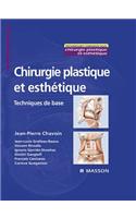Chirurgie Plastique Et Esthétique: Techniques de Base