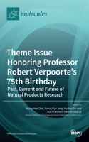 Theme Issue Honoring Professor Robert Verpoorte's 75th Birthday: Past, Current and Future of Natural Products Research