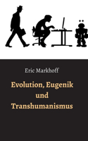 Evolution, Eugenik und Transhumanismus