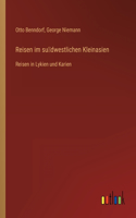 Reisen im südwestlichen Kleinasien