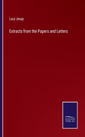 Extracts from the Papers and Letters