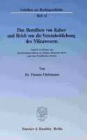 Das Bemuhen Von Kaiser Und Reich Um Die Vereinheitlichung Des Munzwesens