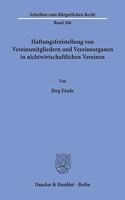 Haftungsfreistellung Von Vereinsmitgliedern Und Vereinsorganen in Nichtwirtschaftlichen Vereinen
