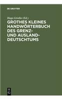 Grothes Kleines Handwörterbuch Des Grenz- Und Ausland-Deutschtums