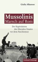 Mussolinis Marsch Auf ROM