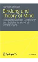 Bindung und Theory of Mind: Bildungsbezogene Gestaltung von Erzieherinnen-Kind-Interaktionen(German)