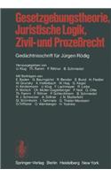 Gesetzgebungstheorie, Juristische Logik, Zivil- und Prozerecht