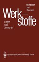 Werkstoffe: Fragen Und Antworten; 233 Vielfach Unterteilte Fragen Mit Ausf Hrlichen Antworten Zu Hornbogen, Werkstoffe - 4. Auflage