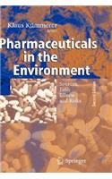 Pharmaceuticals in the Environment: Sources, Fate, Effects and Risks