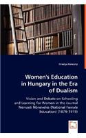 Women's Education in Hungary in the Era of Dualism: (English)