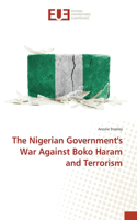 Nigerian Government's War Against Boko Haram and Terrorism