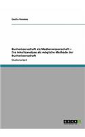 Buchwissenschaft als Medienwissenschaft - Die Inhaltsanalyse als mögliche Methode der Buchwissenschaft