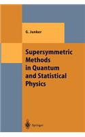 Supersymmetric Methods in Quantum and Statistical Physics