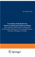 Verwaltung Justiz Rechtsweg Staatsverwaltung Und Selbstverwaltung Nach Englischen Und Deutschen Verhältnissen Mit Besonderer Rücksicht Auf Verwaltungsreformen Und Kreis-Ordnungen in Preußen