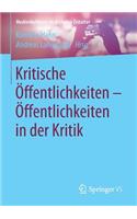 Kritische Öffentlichkeiten - Öffentlichkeiten in Der Kritik