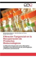 Filtracion Tangencial En La Recuperacion de Productos Biotecnologicos