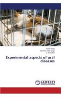 Experimental aspects of oral diseases