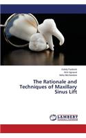 Rationale and Techniques of Maxillary Sinus Lift