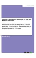 Behaviour of Salivary Amylase in Various Reaction Environments with Reference to Km and Vmax. An Overview