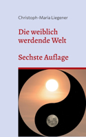 weiblich werdende Welt