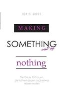 Making Something out of Nothing