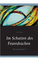 Im Schatten des Feuerdrachen