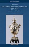 Das Kolner Goldschmiedehandwerk 1550 - 1800, Band I Und II