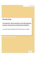 Technische, ökonomische und ökologische Analyse alternativer Antriebstechniken