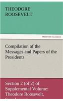 Compilation of the Messages and Papers of the Presidents Section 2 (of 2) of Supplemental Volume