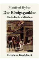 Königsgaukler (Großdruck)