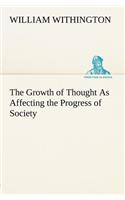 The Growth of Thought As Affecting the Progress of Society