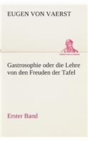 Gastrosophie oder die Lehre von den Freuden der Tafel