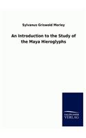 An Introduction to the Study of the Maya Hieroglyphs: (German)