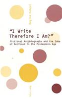 «I Write Therefore I Am?»