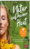 Natur auf meiner Haut: Nachhaltige Naturkosmetik zum Selbermachen
