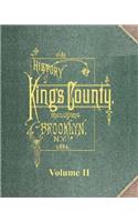 History of Kings County Including Brooklyn N. Y. from 1683 to 1883 Vol 2