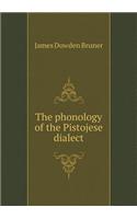 The Phonology of the Pistojese Dialect