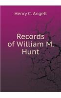 Records of William M. Hunt
