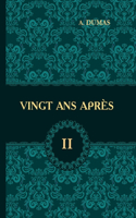 Vingt Ans Apres. Tome 2: (Classic Book)