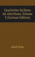 Geschichte Siciliens Im Alterthum, Volume 3 (German Edition)