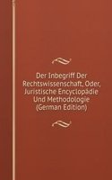 Der Inbegriff Der Rechtswissenschaft, Oder, Juristische Encyclopadie Und Methodologie (German Edition)