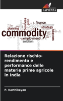Relazione rischio-rendimento e performance delle materie prime agricole in India
