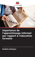 Importance de l'apprentissage informel par rapport à l'éducation formelle