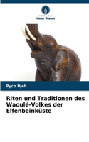 Riten und Traditionen des Waoulé-Volkes der Elfenbeinküste