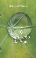 O Segredo da Água