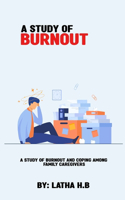 study of burnout and coping among family caregivers