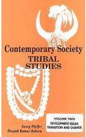 Contemporary Society :Tribal Studies (Vol. 2 : Development Issues, Transition and Change)