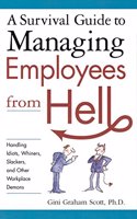 A Survival Guide to Managing Employees from Hell